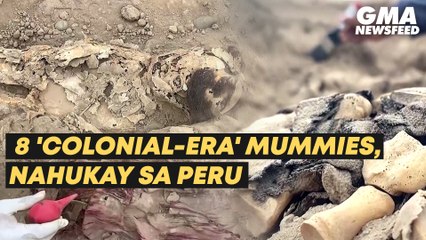 8 'colonial-era' mummies, nahukay sa Peru | GMA News Feed