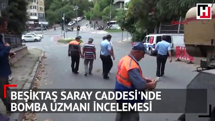 Beşiktaş Saray Caddesi'nde bomba uzmani incelemesi