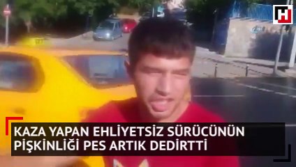 Kaza yapan ehliyetsiz sürücünün pişkinliği pes artık dedirtti