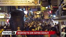 Beşiktaş'ta çok sayıda gözaltı