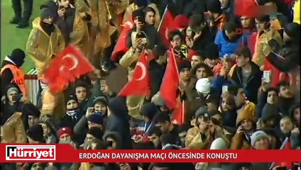 Erdoğan dayanışma maçı öncesinde konuştu
