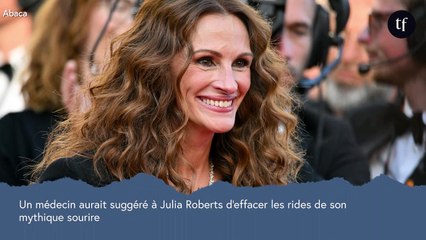 Julia Roberts aurait été priée d'"effacer" les rides de son sourire par un médecin âgiste