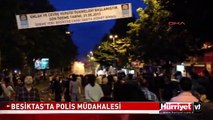 TAKSİM'DEKİ GEZİ PARKI GÖSTERİCİLERİNE BEŞİKTAŞ'TA POLİS MÜDAHALESİ