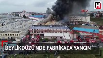 Beylikdüzü'nde tekstil fabrikasında yangın
