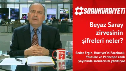 #SoruHürriyeti - Beyaz Saray zirvesinin şifreleri neler? Sedat Ergin canlı yayında sorularınızı yanıtladı