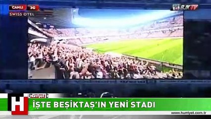 İŞTE BEŞİKTAŞ’IN YENİ STADI
