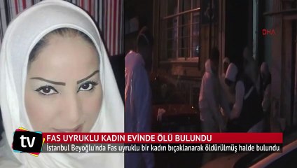 Beyoğlu'nda Fas uyruklu bir kadın evinde ölü bulundu
