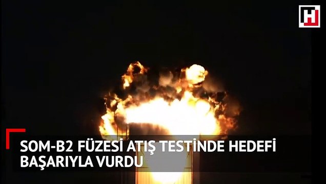 SOM-B2 füzesi atış testinde hedefi başarıyla vurdu