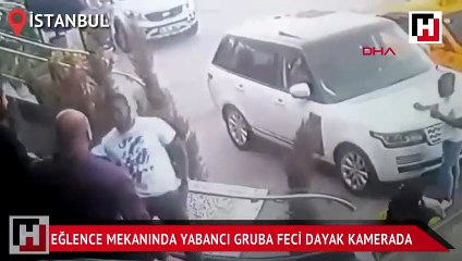 Beylikdüzü'deki eğlence mekanında yabancı gruba feci dayak kamerada