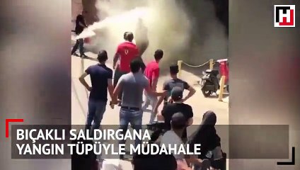 Bıçaklı saldırgana yangın tüpüyle müdahale