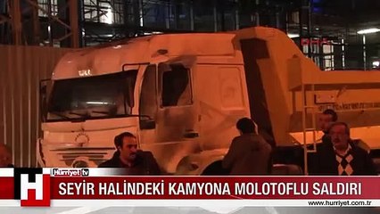 BEYOĞLU'NDA SEYİR HALİNDEKİ KAMYONA MOLOTOFLU SALDIRI