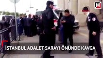 İstanbul Adalet Sarayı önünde kavga