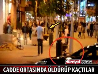 CADDE ORTASINDA ÖLDÜRÜP BÖYLE KAÇTILAR