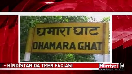 HİNDİSTAN'DA TREN FACİASI