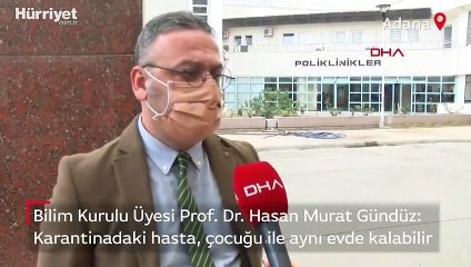 Bilim Kurulu Üyesi Gündüz: Karantinadaki hasta, çocuğu ile aynı evde kalabilir