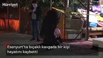 Esenyurt'ta bıçaklı kavgada bir kişi hayatını kaybetti