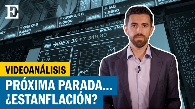 Videoanálisis: Inflación, deflación... ¿estanflación?