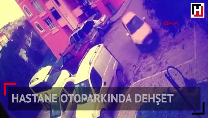 Hastane otoparkında dehşet! 19 bıçak darbesi