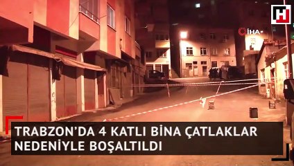Trabzon’da 4 katlı bina çatlaklar nedeniyle boşaltıldı