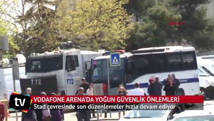 Vodafone Arena'nın çevresinde kargaşa, telaş ve büyük bir heyecan hakim