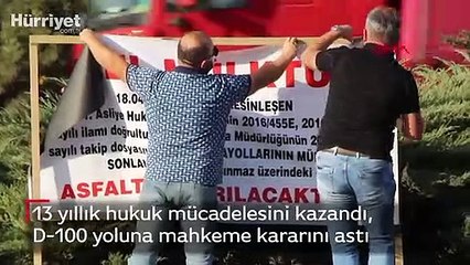 13 yıllık hukuk mücadelesini kazandı, D-100 yoluna mahkeme kararını astı