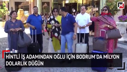 Hintli iş adamından oğlu için Bodrum'da milyon dolarlık düğün