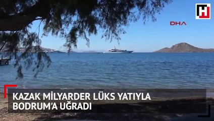 Kazak milyarder lüks yatıyla Bodrum'da uğradı