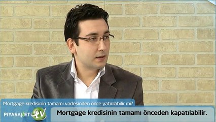Mortgage sisteminde borç vadesinden önce kapatılabilir mi?