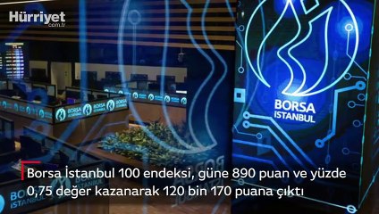 Borsa İstanbul 120 bin puanın üzerinde