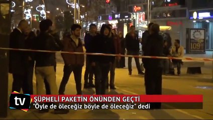 Şüpheli paketin önünden geçerken şok sözler