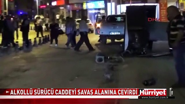 ALKOLLÜ SÜRÜCÜ CADDEYİ SAVAŞ ALANINA ÇEVİRDİ