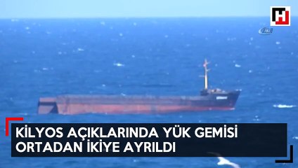 Kilyos açıklarında yük gemisi ortadan ikiye ayrıldı