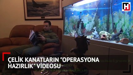 Genelkurmay, Çelik kanatların "operasyona hazırlık" videosunu yayınladı