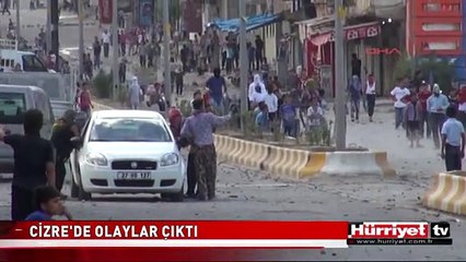 CİZRE'DE OLAYLAR ÇIKTI