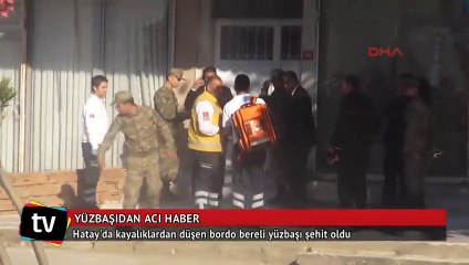 Hatay'da kayalıklardan düşen yüzbaşı şehit oldu