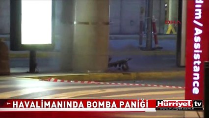ATATÜRK HAVALİMANI'NDA BOMBA PANİĞİ