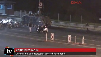 Kurşun yağdıran darbeci askerlere böyle direndi