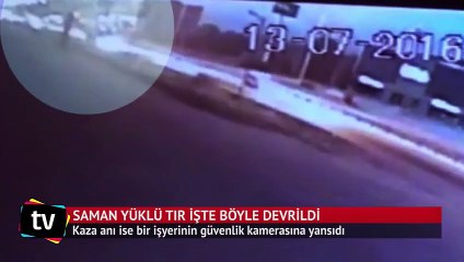 Saman yüklü TIR işte böyle devrildi
