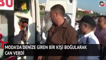 Moda'da denize giren bir kişi boğularak can verdi