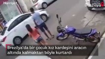 Brezilya'da bir çocuk kız kardeşini aracın altında kalmaktan böyle kurtardı