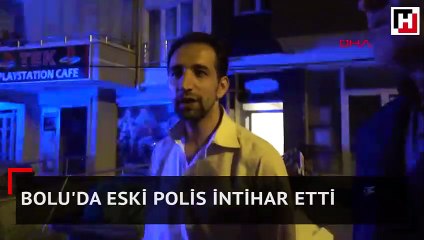 Bolu'da eski polis intihar etti