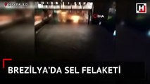 Brezilya’da sel felaketi