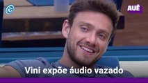Vini expõe áudio vazado