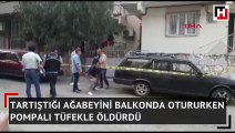 Tartıştığı ağabeyini balkonda otururken pompalı tüfekle öldürdü