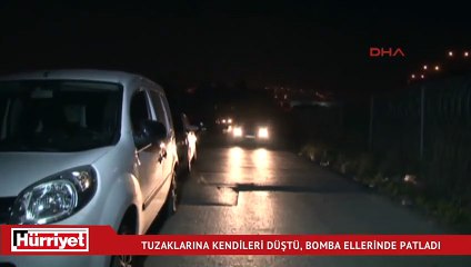 İzmir'de gece iki patlama...  Kendi tuzaklarına kendileri düştüler