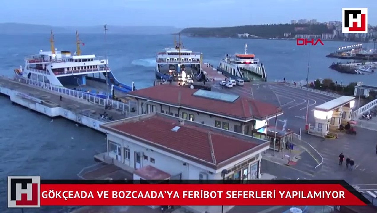 Gökçeada ve Bozcaada'ya feribot seferleri yapılamıyor