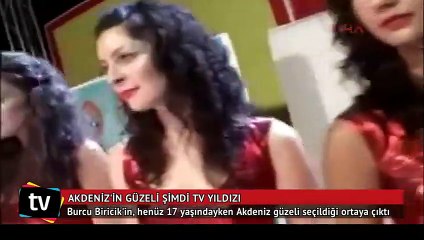 Akdeniz'in güzeli, Burcu Biricik şimdinin tv yıldızı