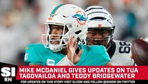 McDaniel: Tagovailoa, Bridgewater Remain in Concussion Protocol