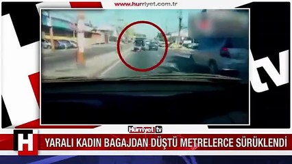 KORKUNÇ OLAY! YARALI KADIN BAGAJDAN DÜŞTÜ METRELERCE SÜRÜKLENDİ