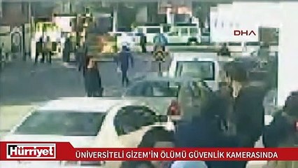 Üniversiteli Gizem'in ölümü güvenlik kamerasında
